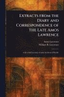 bokomslag Extracts From the Diary and Correspondence of the Late Amos Lawrence
