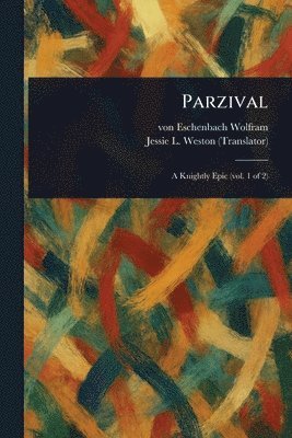 Von Eschenbach Wolfram, Jessie L (Jessie Laidlay) Weston - Parzival, Häftad