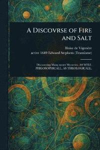 bokomslag Discovrse of Fire and Salt