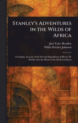 bokomslag Stanley's Adventures in the Wilds of Africa