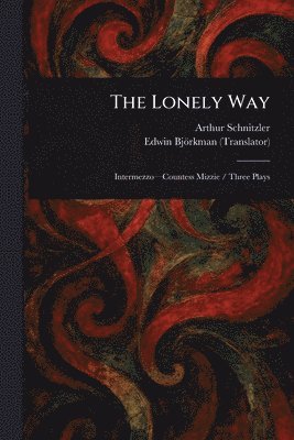 Arthur Schnitzler, Edwin Björkman - Lonely Way, Häftad