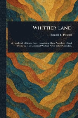 Samuel T (Samuel Thomas) Pickard - Whittier-land, Häftad