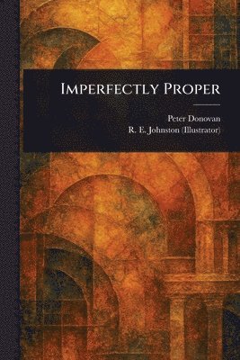 Peter Donovan, R E Johnston - Imperfectly Proper, Häftad