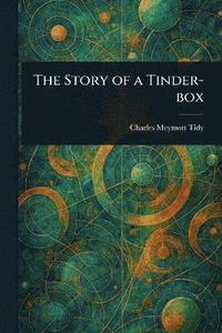 bokomslag Story of a Tinder-box