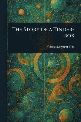bokomslag Story of a Tinder-box
