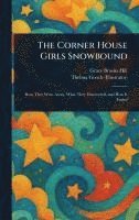 Grace Brooks Hill, Thelma Gooch - Corner House Girls Snowbound, Inbunden