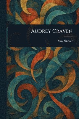 May Sinclair - Audrey Craven, Häftad
