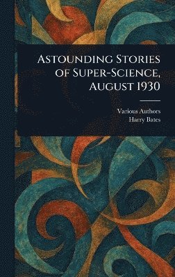bokomslag Astounding Stories of Super-Science, August 1930