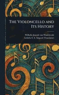 bokomslag Violoncello and Its History