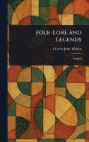 Folk-Lore and Legends 1