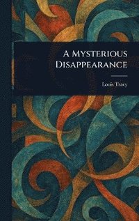 bokomslag A Mysterious Disappearance