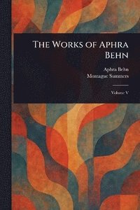 bokomslag Works of Aphra Behn