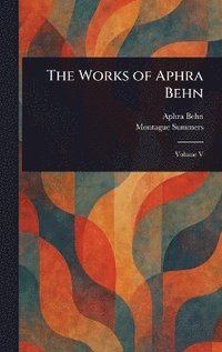bokomslag Works of Aphra Behn