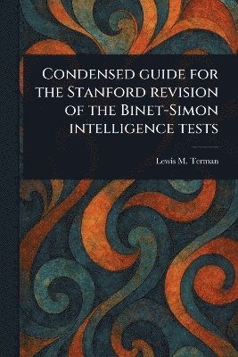 bokomslag Condensed Guide for the Stanford Revision of the Binet-Simon Intelligence Tests