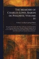Memoirs of Charles-Lewis, Baron De Pollnitz, Volume IV 1