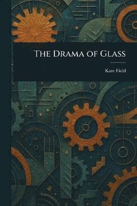 bokomslag Drama of Glass