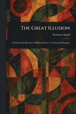 Norman Angell - Great Illusion, Häftad