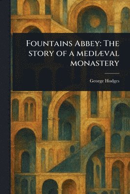 George Hodges - Fountains Abbey, Häftad