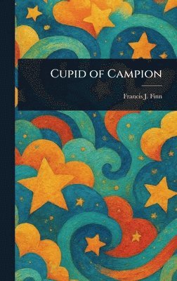 bokomslag Cupid of Campion