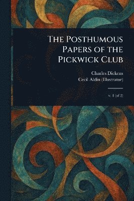 bokomslag Posthumous Papers of the Pickwick Club