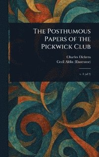 bokomslag Posthumous Papers of the Pickwick Club
