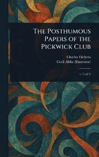 bokomslag Posthumous Papers of the Pickwick Club