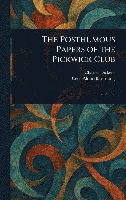 bokomslag Posthumous Papers of the Pickwick Club