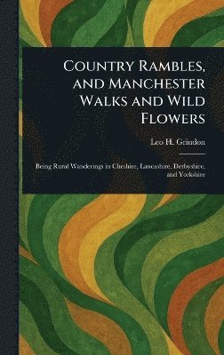 Country Rambles, and Manchester Walks and Wild Flowers 1