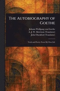 bokomslag Autobiography of Goethe