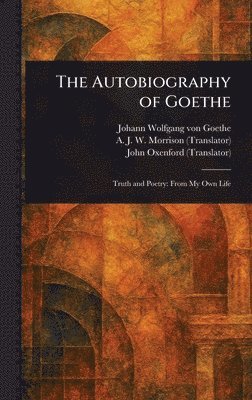 bokomslag Autobiography of Goethe