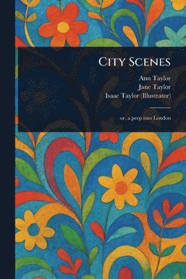 Ann Taylor, Jane Taylor, Isaac Taylor - City Scenes, Häftad