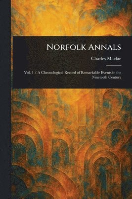 Charles MacKie - Norfolk Annals, Häftad
