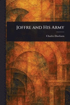 bokomslag Joffre and His Army