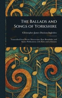 bokomslag Ballads and Songs of Yorkshire