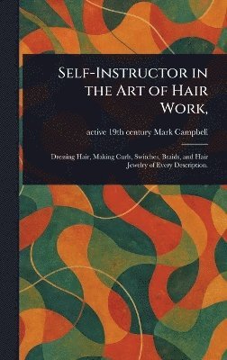 bokomslag Self-Instructor in the Art of Hair Work,