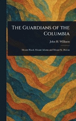 bokomslag Guardians of the Columbia
