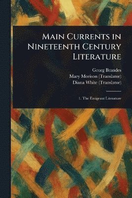 Georg Brandes, Mary Morison, Diana White - Main Currents in Nineteenth Century Literature, Häftad