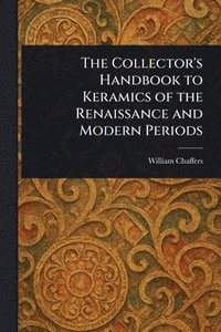 bokomslag Collector's Handbook to Keramics of the Renaissance and Modern Periods