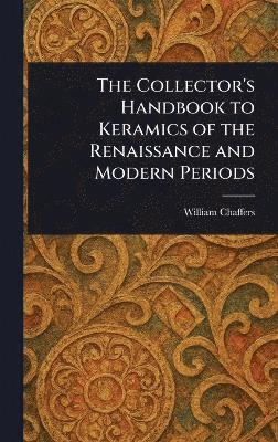 bokomslag Collector's Handbook to Keramics of the Renaissance and Modern Periods