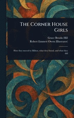 Grace Brooks Hill, Robert Emmett Owen - Corner House Girls, Inbunden