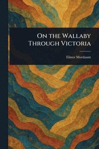 bokomslag On the Wallaby Through Victoria