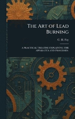 bokomslag Art of Lead Burning