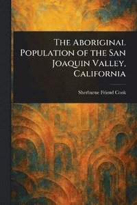 bokomslag Aboriginal Population of the San Joaquin Valley, California