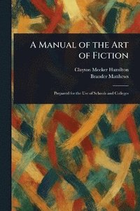 bokomslag Manual of the Art of Fiction