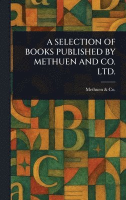 Methuen & Co - Selection of Books Published by Methuen and Co. Ltd., Inbunden