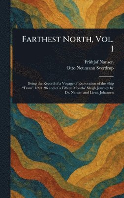 bokomslag Farthest North, Vol. I