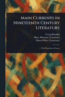 Georg Brandes, Mary Morison, Diana White - Main Currents in Nineteenth Century Literature, Häftad