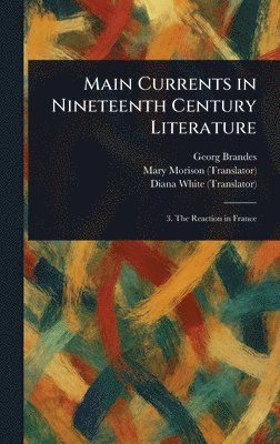 Georg Brandes, Mary Morison, Diana White - Main Currents in Nineteenth Century Literature, Inbunden