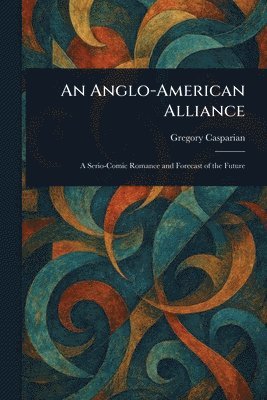 bokomslag Anglo-American Alliance