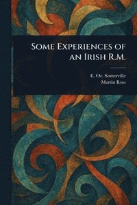 bokomslag Some Experiences of an Irish R.M.